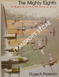Book cover of The Mighty Eighth: Units, Men and Machines - A History of the U.S. 8th Army Air Force by FREEMAN, Roger A. 